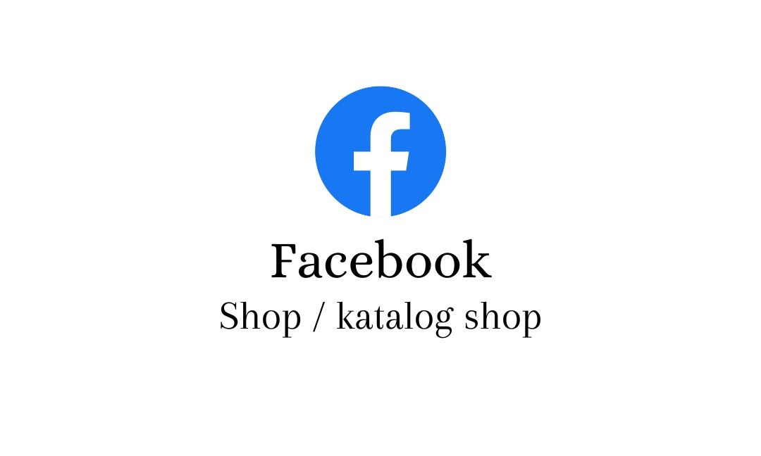 Optimasi Katalog Produk di Facebook